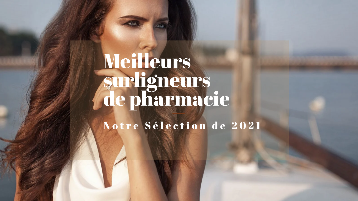Meilleurs surligneurs de pharmacie : Notre Sélection de 2021