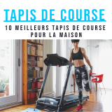 Les 10 meilleurs tapis de course pour s’entraîner à la maison